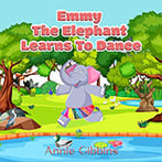 Emmy the Elephant: Loves to Dance